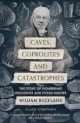 Grotten, Coprolieten en Catastrofes