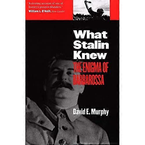 What Stalin Knew: The Enigma of Barbarossa