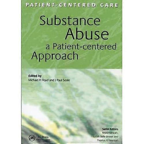 Substance Abuse: A Patient-centered Approach (Patient-centred Care)