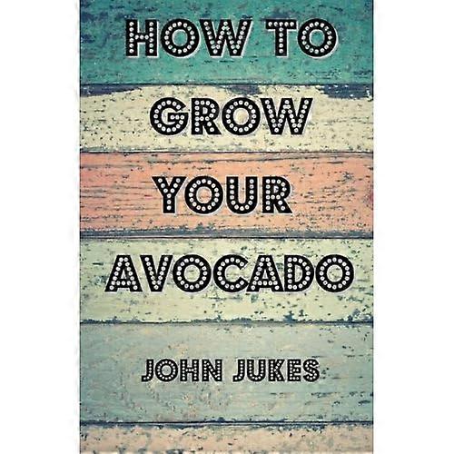 Cómo cultivar tu aguacate