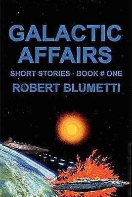 Galactic Affairs Short Stories Book  One Bk 1