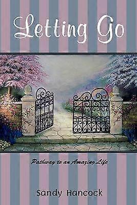 Letting Go Pathway to an Amazing Life