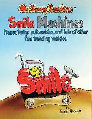 Mr Sunny Sunshine Smile Machines Planes Trains Automobiles and Lots of Other Fun Traveling Vehicles