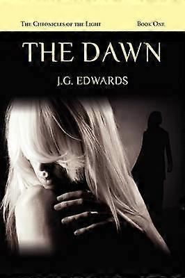 The Dawn The Chronicles of the Light Book One