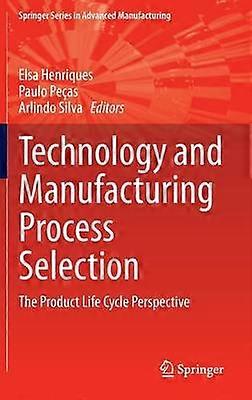 Technology and Manufacturing Process Selection