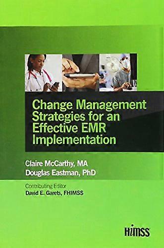 Change Management Strategies for an Effective EMR Implementation