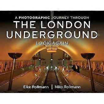 A Photographic Journey Through the London Underground Look Again