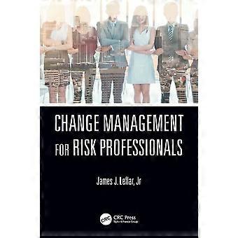 Veränderungsmanagement für Risikomanager – James J. Leflar Jr.