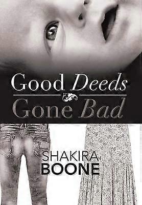 Good Deeds Gone Bad