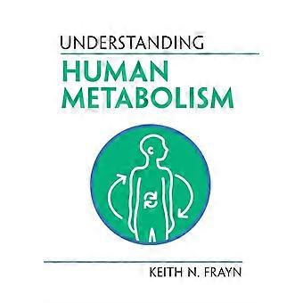 Understanding Human Metabolism - Keith N. Frayn