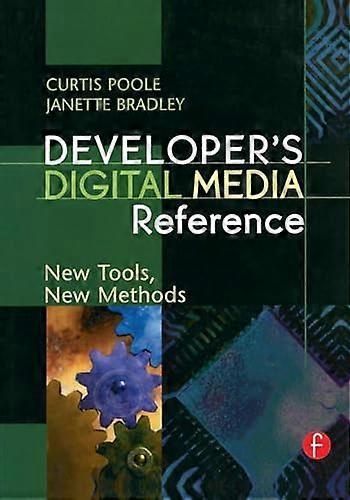 Developers Digital Media Reference: New Tools New Methods