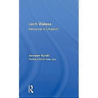 Lech Walesa: Demokrat eller diktator?
