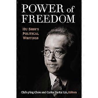 Frihetens makt: Hu Shihs politiske skrifter (China Understandings Today)