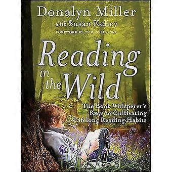 In freier Wildbahn zu lesen: das Buch Whisperer Schlüssel zum lebenslangen Lesegewohnheiten zu kultivieren