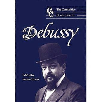 The Cambridge Companion to Debussy (Cambridge Companions to Music)