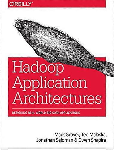 Hadoop Application Architectures