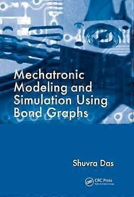 Mechatronic Modeling and Simulation Using Bond Graphs