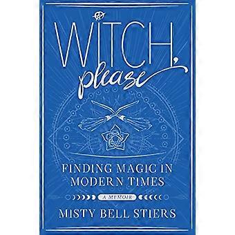 Witch, Please: En erindring: - At finde magi i moderne tid - Tider