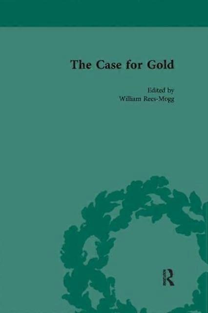 The Case For Gold Vol 3 - William Rees-Mogg
