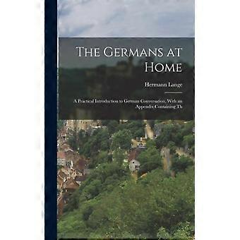 The Germans At Home A Practical Introduction To German Conversation With An A - Hermann Lange - Hardcover - English Book - History