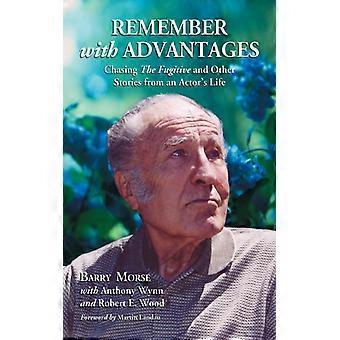 Remember With Advantages Chasing The Fugitive And Other Stories From An Actor's