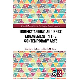 Understanding Audience Engagement In The Contemporary Arts - Stephanie E. Pitts