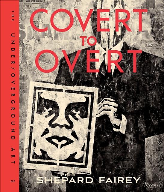 Covert To Overt by Shepard Fairey Hardback Book