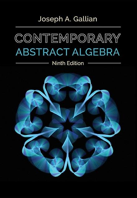 Contemporary Abstract Algebra by Gallian, Joseph University of Minnesota, Duluth Hardback Book