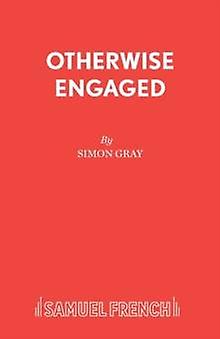 Otherwise Engaged - Acting Edition S. - Simon Gray - Plays, playscripts - Concord Theatricals, Ltd - Paperback