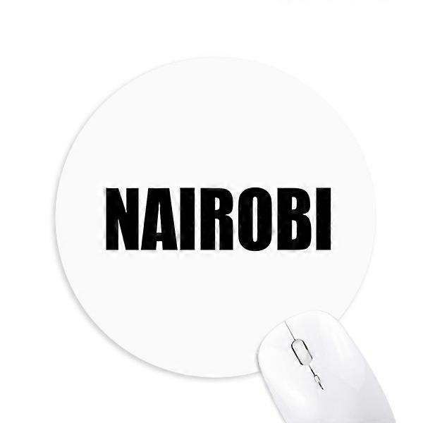 Nairobi Kenya City Name Round Non-Slip Rubber Mousepad Game Office Mouse Pad
