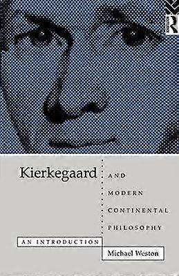 Kierkegaard and Modern Continental Philosophy