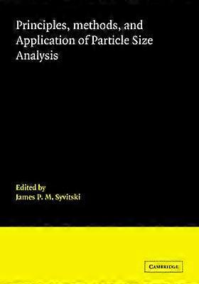 Principles Methods and Application of Particle Size Analysis
