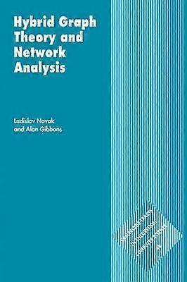 Hybrid Graph Theory and Network Analysis 49 Cambridge Tracts in Theoretical Computer Science Series Number 49