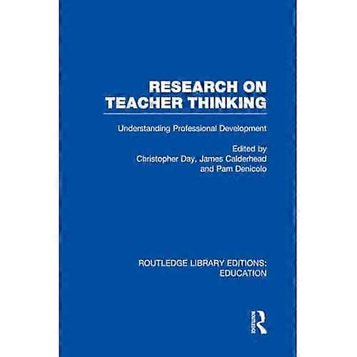 Research on Teacher Thinking: Understanding Professional Development