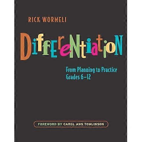 Differentiation: From Planning to Practices, Grades 6-12