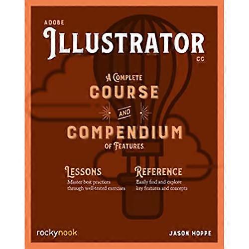 Adobe Illustrator CC A Complete Course and Compendium of Features