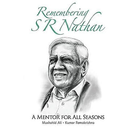 Remembering S R Nathan: a Mentor for All Seasons