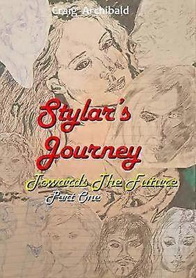 Stylars Journey. Towards the Future: Part One