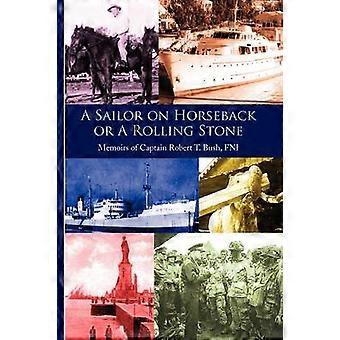 A Sailor on Horseback Or A Rolling Stone