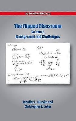 The Flipped Classroom Volume 1