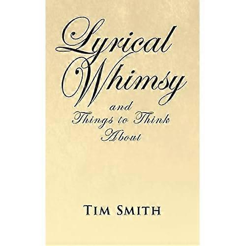 Lyrical Whimsy and Things to Think about