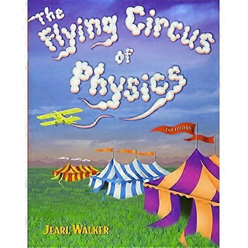 The Flying Circus of Physics