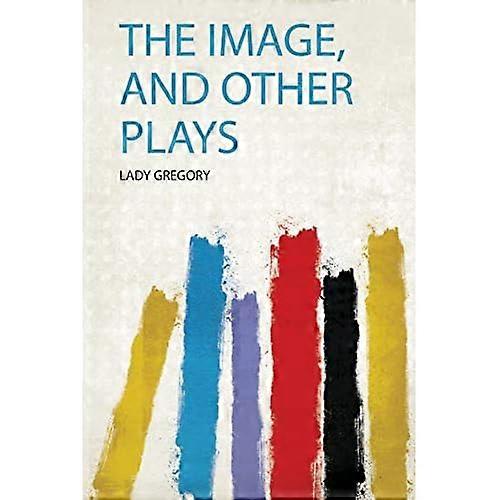 Image, and Other Plays