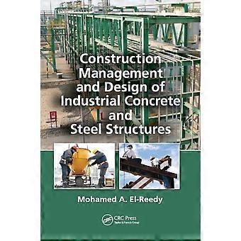 Construction Management And Design Of Industrial Concrete And Steel Structures - Mohamed A. El-Reedy - Paperback - en Book