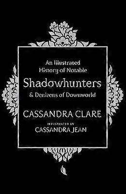 An Illustrated History of Notable Shadowhunters and Denizens of Downworld