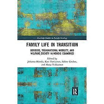 Family Life in Transition Borders Transnational Mobility and Welfare Society in Nordic Countries