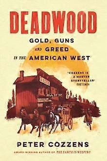 Deadwood by Peter Cozzens Hardback Book