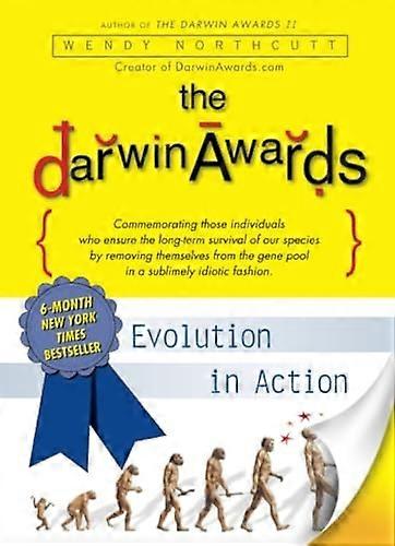 The Darwin Awards: Evolution in Action (Darwin Awards)