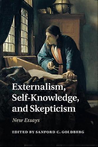 Externalism, Self-Knowledge, and Skepticism: New Essays