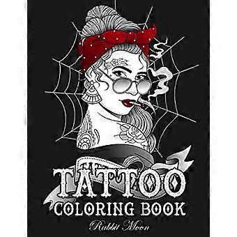 Libro da colorare per tatuaggi: un libro da colorare per adulti con disegni di tatuaggi fantastici, sexy e rilassanti per uomini e donne (libri da colorare per tatuaggi)